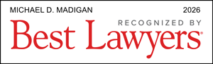 Recognized By Best Lawyers | 2026 | Michael D. Madigan
